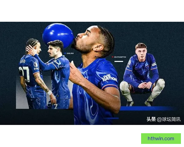 4700万超值引援帕尔默大四喜助切尔西当前暂列积分榜第四